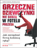 Grzeczne dziewczynki nie siedz� w fotelu prezesa. Jak zarz�dza� firm� kobiec� r�k�?
