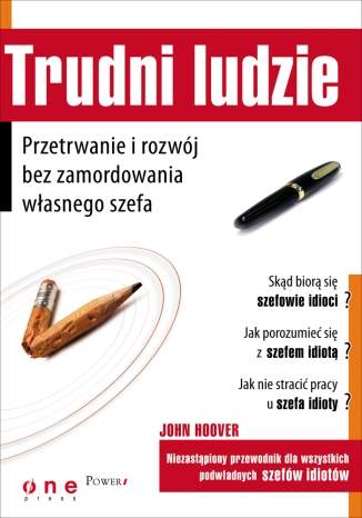 Trudni ludzie. Przetrwanie i rozwój bez zamordowania własnego szefa