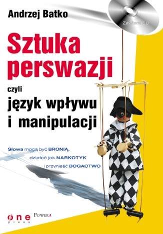 SZTUKA PERSWAZJI, czyli język wpływu i manipulacji