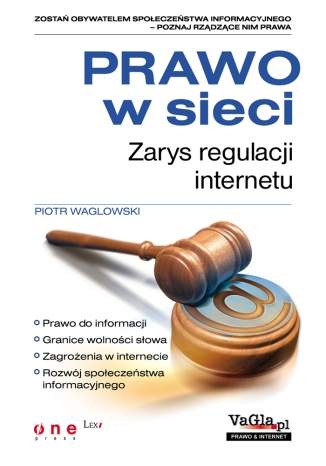 Prawo w sieci. Zarys regulacji internetu