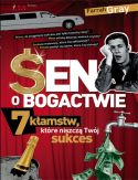 Sen o bogactwie. 7 k�amstw, kt�re niszcz� Tw�j sukces