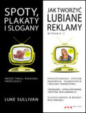 Spoty, plakaty i slogany. Jak tworzy� lubiane reklamy. Wydanie II