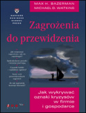 Zagro�enia do przewidzenia. Jak wykrywa� oznaki kryzys�w w firmie i gospodarce