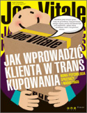 Jak wprowadzić klienta w trans kupowania. Nowa psychologia sprzedaży i marketingu