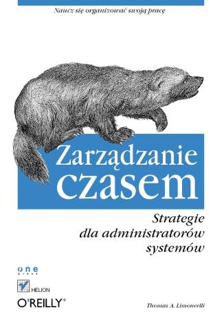 Zarz�dzanie czasem. Strategie dla administrator�w system�w