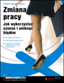 Zmiana pracy. Jak wykorzystać szanse i uniknąć błędów